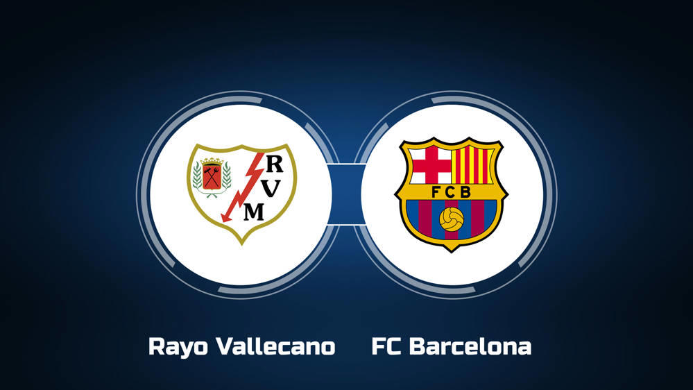 Nhận định Rayo Vallecano vs Barcelona 02h30 ngày 28/8 Vòng 3 La Liga 2024/25